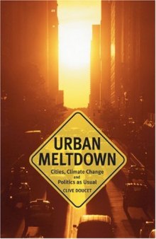 Urban Meltdown: Cities, Climate Change and Politics-as-Usual