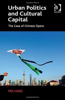 Urban Politics and Cultural Capital: The Case of Chinese Opera
