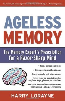 Ageless Memory: The Memory Expert’s Prescription for a Razor-Sharp Mind