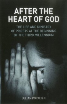 After the Heart of God: The Life and Ministry of Priests at the Beginning of the Third Millennium