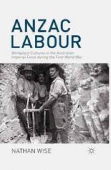 Anzac Labour: Workplace Cultures in the Australian Imperial Force during the First World War