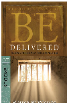 Be Delivered. Finding Freedom by Following God