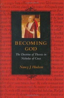 Becoming God: The Doctrine of Theosis in Nicholas of Cusa  