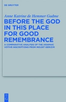Before the God in this Place for Good Remembrance: A Comparative Analysis of the Aramaic Votive Inscriptions from Mount Gerizim