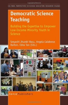 Democratic Science Teaching: Building the Expertise to Empower Low-Income Minority Youth in Science