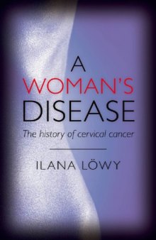 A Woman’s Disease: The History of Cervical Cancer