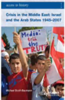 Access to History. Crisis in the Middle East: Israel and the Arab States 1945-2007