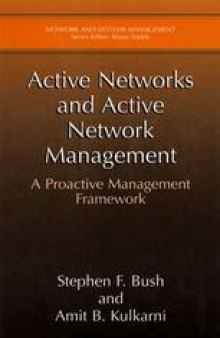 Active Networks and Active Network Management: A Proactive Management Framework