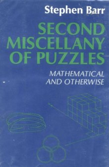 Second Miscellany of Puzzles : Mathematical and Otherwise