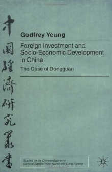 Foreign Investment and Socio-Economic Development in China: The Case of Dongguan (Studies on the Chinese Economy)