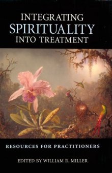 Integrating Spirituality into Treatment: Resources for Practitioners