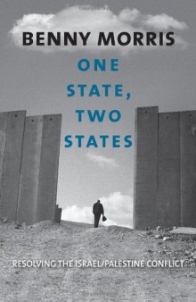 One State, Two States: Resolving the Israel Palestine Conflict