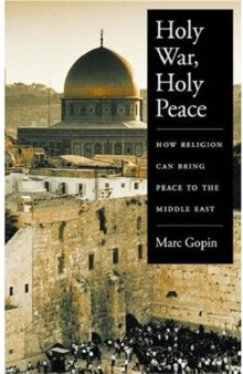 Holy war, holy peace: how religion can bring peace to the Middle East