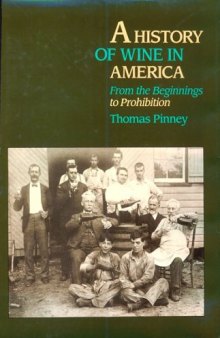 A history of wine in America from the beginnings to prohibition, Volume 1  