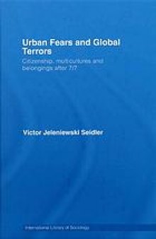 Urban fears and global terrors : citizenship, multicultures and belongings after 7/7