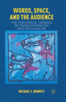 Words, Space, and the Audience: The Theatrical Tension between Empiricism and Rationalism