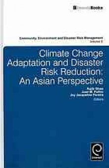 Climate change adaptation and disaster risk management : an Asian perspective