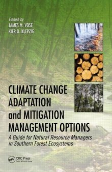 Climate Change Adaptation and Mitigation Management Options: A Guide for Natural Resource Managers in Southern Forest Ecosystems