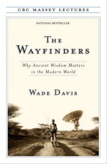 The wayfinders : why ancient wisdom matters in the modern world