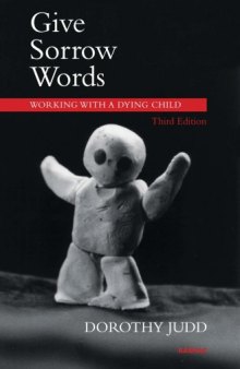 Give Sorrow Words : Working with a Dying Child