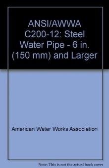 ANSIAWWA C200-12 Steel Water Pipe, 6 IN. (150 mm) and Larger