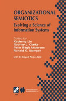 Organizational Semiotics: Evolving a Science of Information Systems