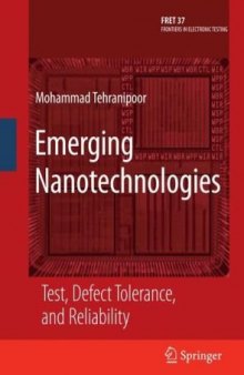 Emerging Nanotechnologies: Test, Defect Tolerance, and Reliability (Frontiers in Electronic Testing) (Frontiers in Electronic Testing)