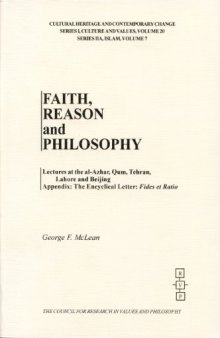Faith, reason, and philosophy: lectures at the al-azhar, Qum, Tehran, Lahore, and Beijing