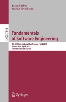 Fundamentals of Software Engineering: 4th IPM International Conference, FSEN 2011, Tehran, Iran, April 20-22, 2011, Revised Selected Papers