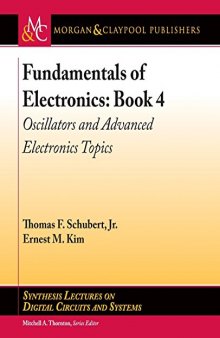 Fundamentals of Electronics, Book 4: Oscillators and Advanced Electronics Topics