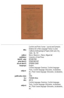 Cochimi and proto-Yuman: Lexical and syntactic evidence for a new language family in Lower California (University of Utah anthropological papers ; no. 101)