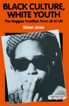 Black Culture, White Youth: The Reggae Tradition from JA to UK