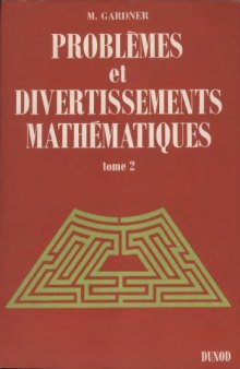 Problèmes et divertissements mathématiques, tome 2 
