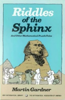 Riddles of the Sphinx and Other Mathematical Puzzle Tales 