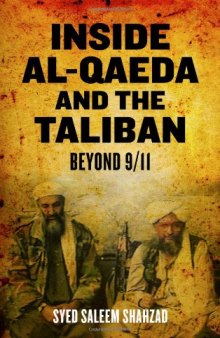 Inside Al-Qaeda and the Taliban: Beyond Bin Laden and 9-11  