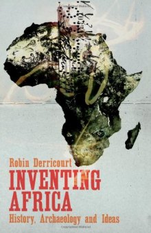 Inventing Africa: History, Archaeology and Ideas  