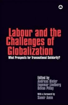 Labour and the Challenges of Globalization: What Prospects for Transnational Solidarity?