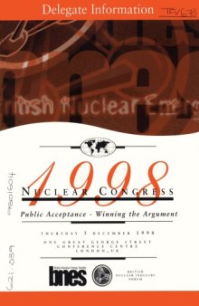 1998 Nuclear Congress : public acceptance - winning the argument, Thursday 3 December 1998, One Great George Street Conference Centre, London, UK : delegate information