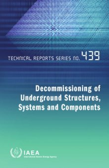 Decommissioning of underground structures, systems and components