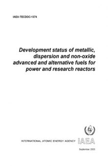 Development status of metallic, dispersion and non-oxide advanced and alternative fuels for power and research reactors