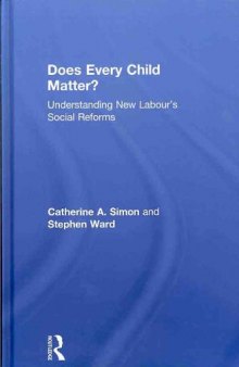 Does Every Child Matter?: Understanding New Labour's Social Reforms  