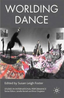 Worlding Dance (Studies in International Performance)