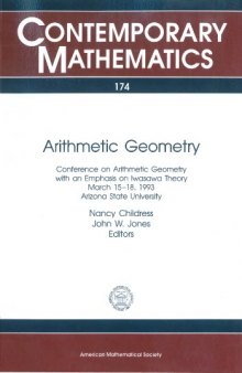 Arithmetic Geometry: Conference on Arithmetic Geometry With an Emphasis on Iwasawa Theory March 15-18, 1993 Arizona State University
