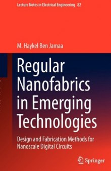 Regular Nanofabrics in Emerging Technologies: Design and Fabrication Methods for Nanoscale Digital Circuits