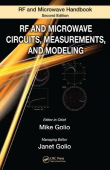 RF and Microwave Circuits, Measurements, and Modeling (The Electrical Engineering Handbook Series: RF and Microwave Handbook, 2nd Edition)