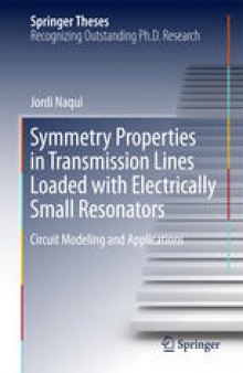 Symmetry Properties in Transmission Lines Loaded with Electrically Small Resonators: Circuit Modeling and Applications