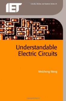 Understandable Electric Circuits (IET Circuits, Devices and Systems, Volume 23)