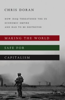 Making the World Safe for Capitalism: How Iraq Threatened the US Economic Empire and had to be Destroyed