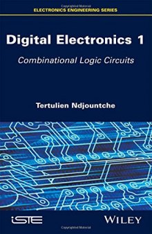 Digital Electronics, Volume 1: Combinational Logic Circuits