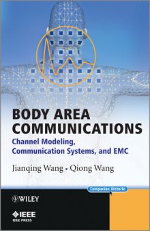 Body Area Communications: Channel Modeling, Communication Systems, and EMC